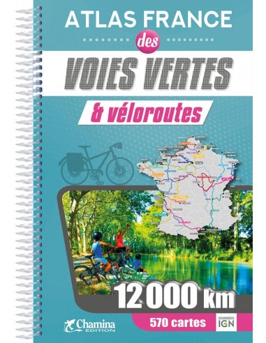 Atlas de france des 12 000 km de voies vertes et véloroutes - Chamina édition
