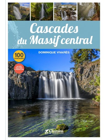 Guide Chamina pour découvrir les 100 cascades du massif central.