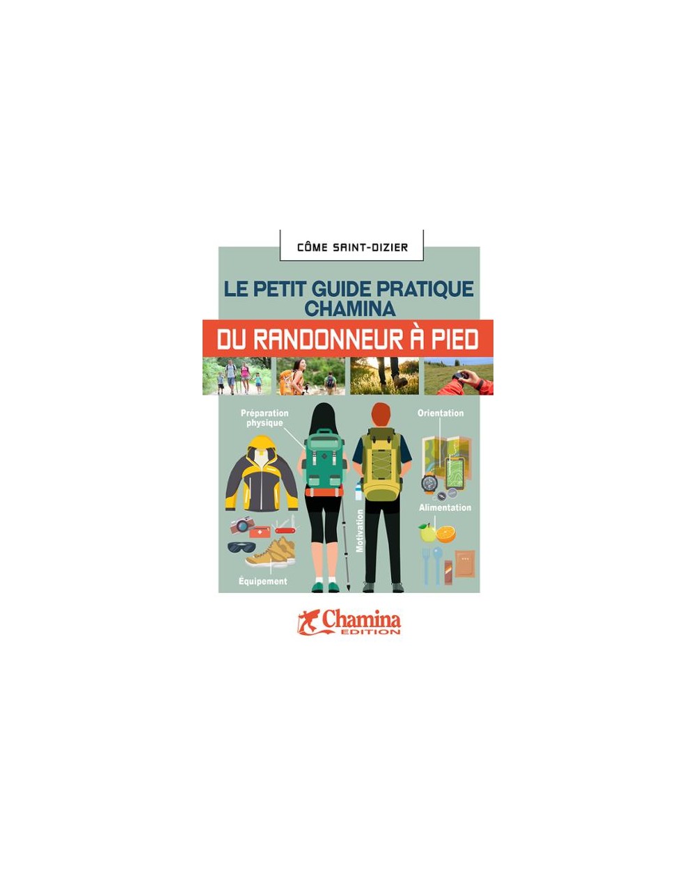 Randonneur À Pied Le Petit Guide Pratiquenap Chamina Edition