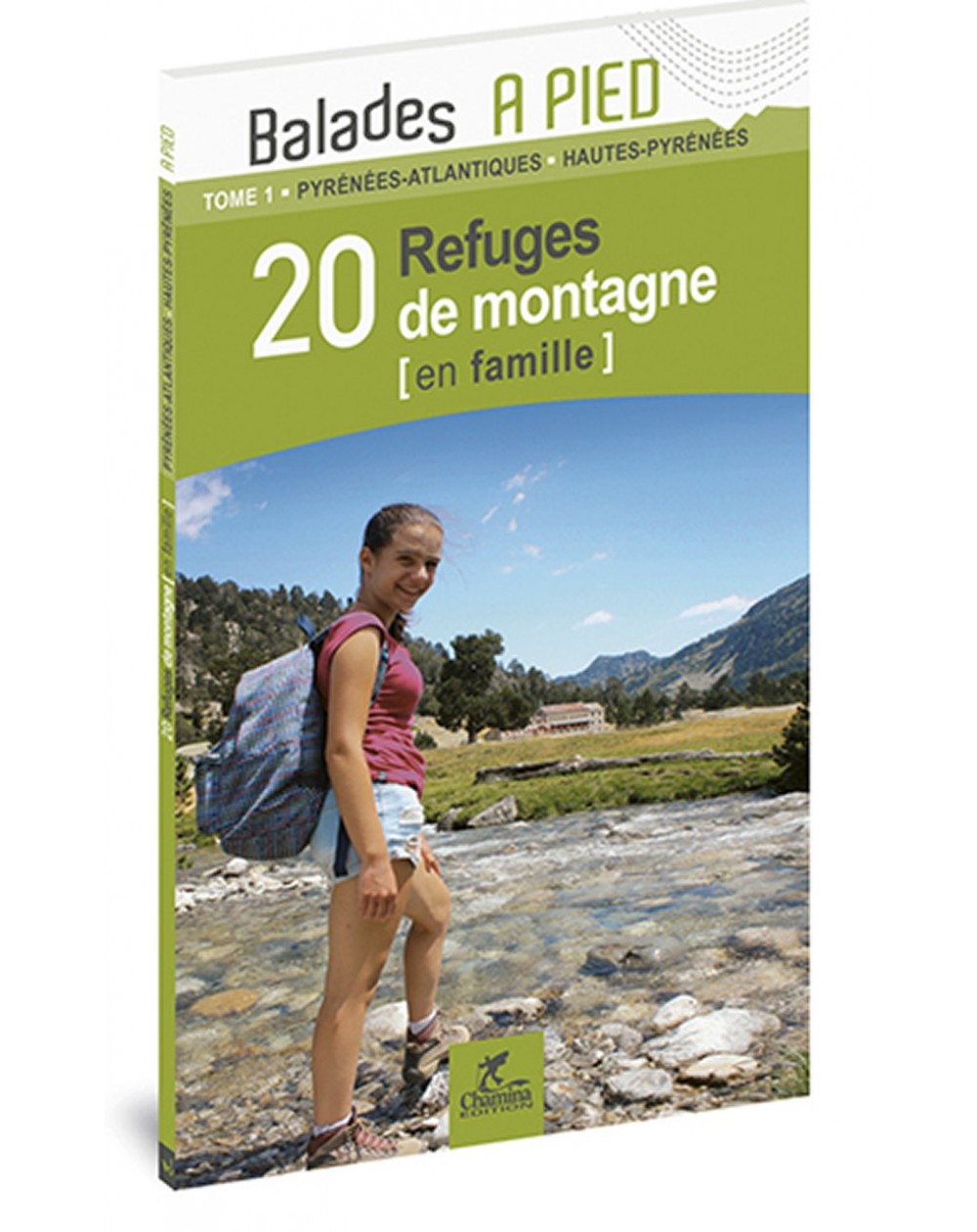Pyrénées T1 20 Refuges De Montagne En Famille 64-65 Chamina Edition