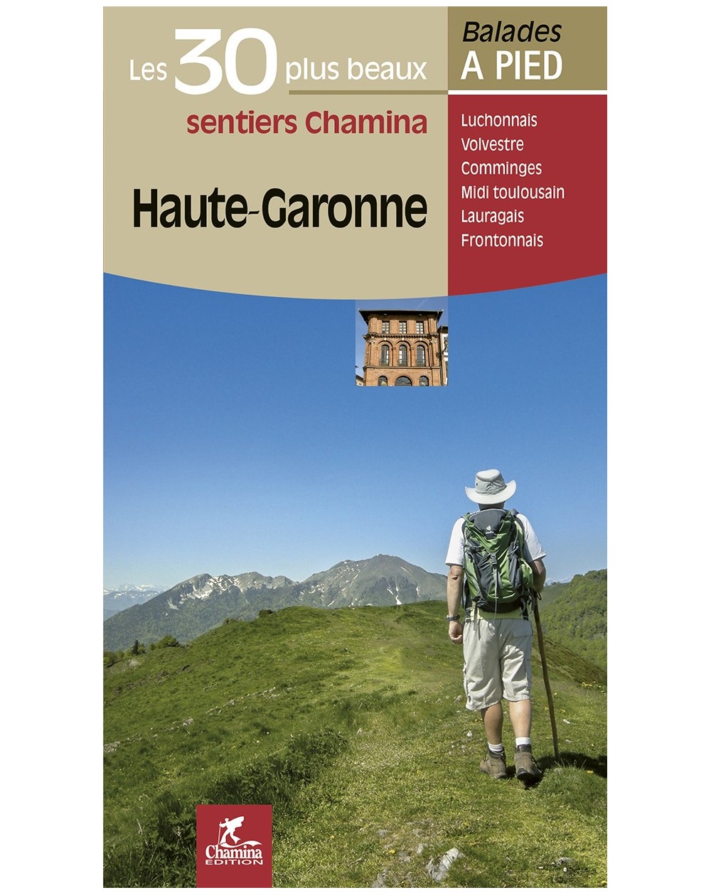 Haute-Garonne Les 30 Plus Beaux Sentiers Chamina Edition