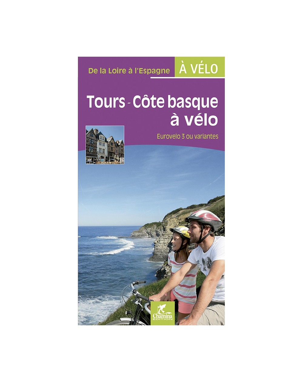 Tours - Cote Basque A Velo Eurovelo 3 Ou Variantes Chamina Edition