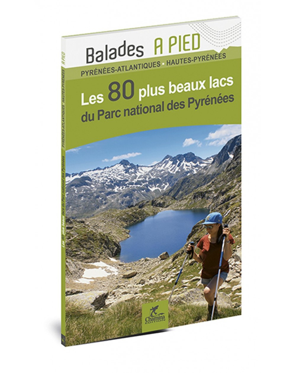 Parc National Des Pyrenees Les 80 Plus Beaux Lacs Du Chamina Edition