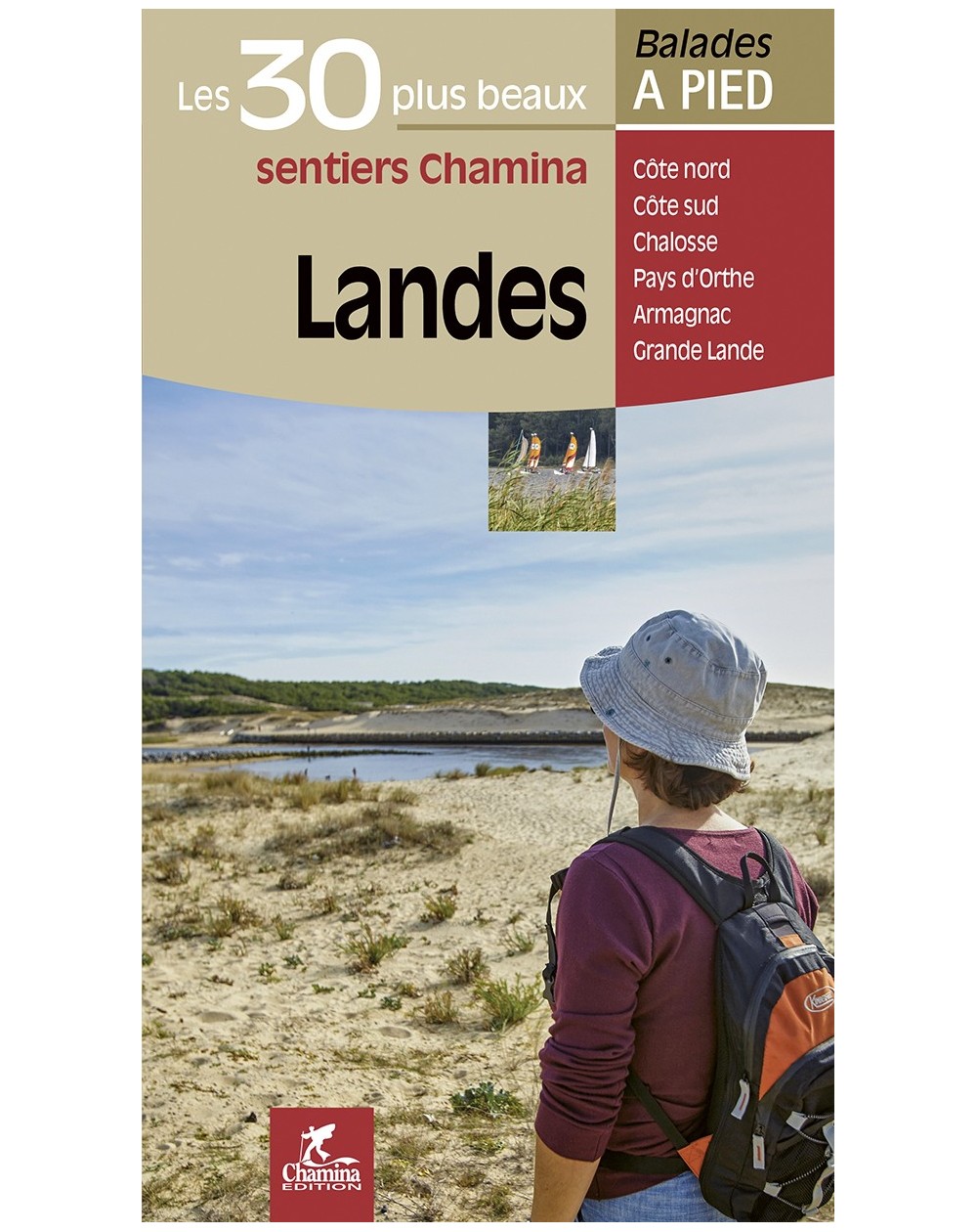 Landes Les 30 Plus Beaux Sentiers Chamina Edition