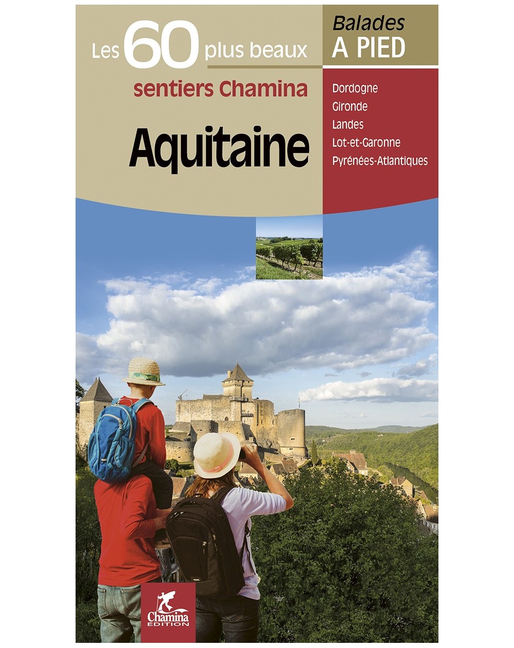 Aquitaine Les 60 Plus Beaux Sentiers Chamina Edition