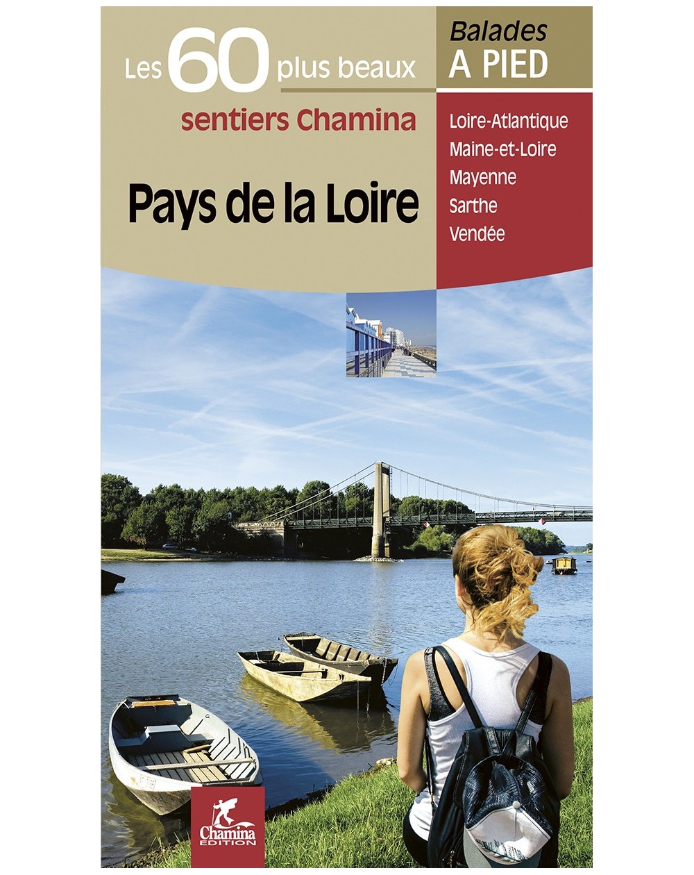 Pays De La Loire Les 60 Plus Beaux Sentiers Chamina Edition