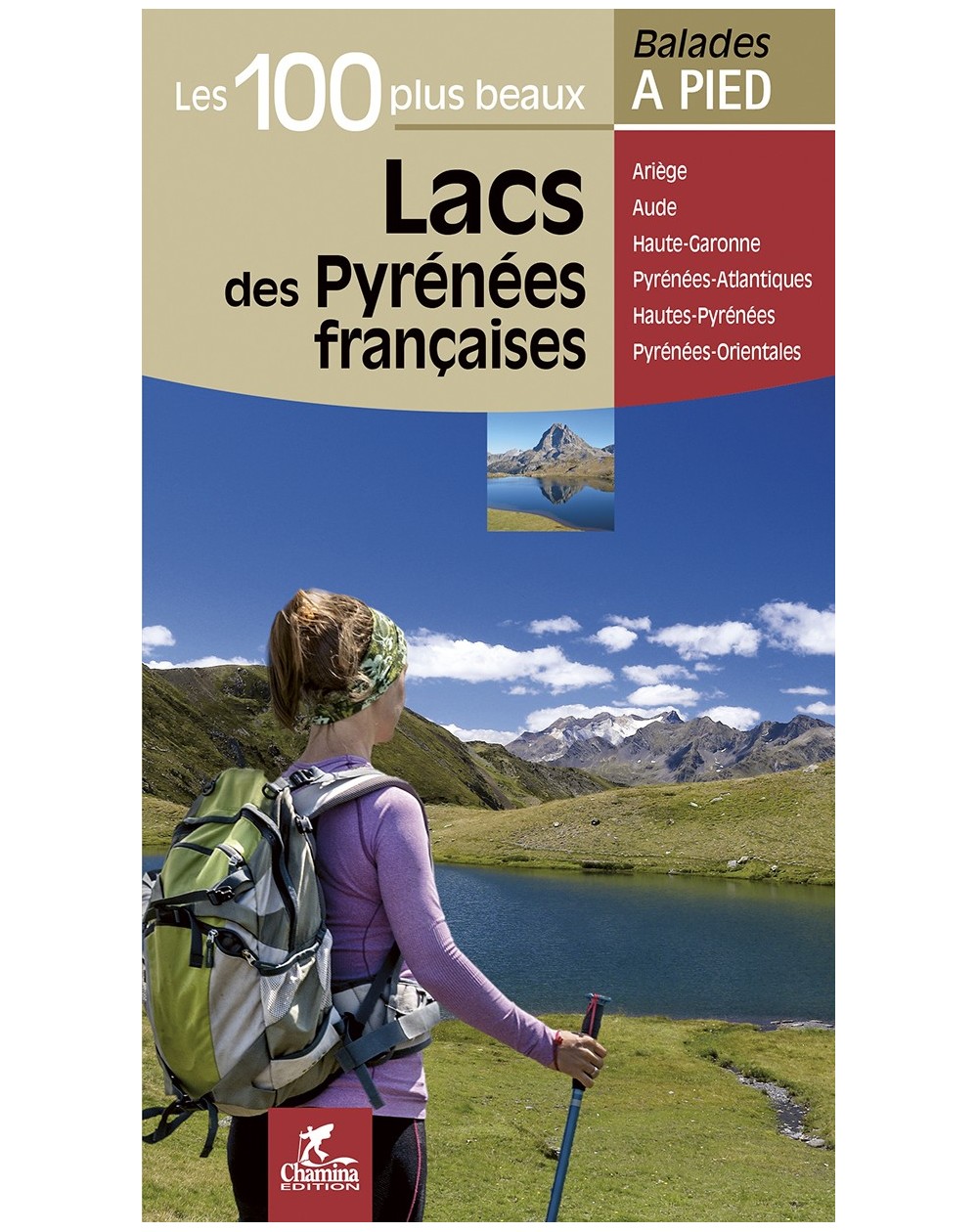 Lacs Des Pyrenees Francaises Les 100 Plus Beaux Chamina Edition