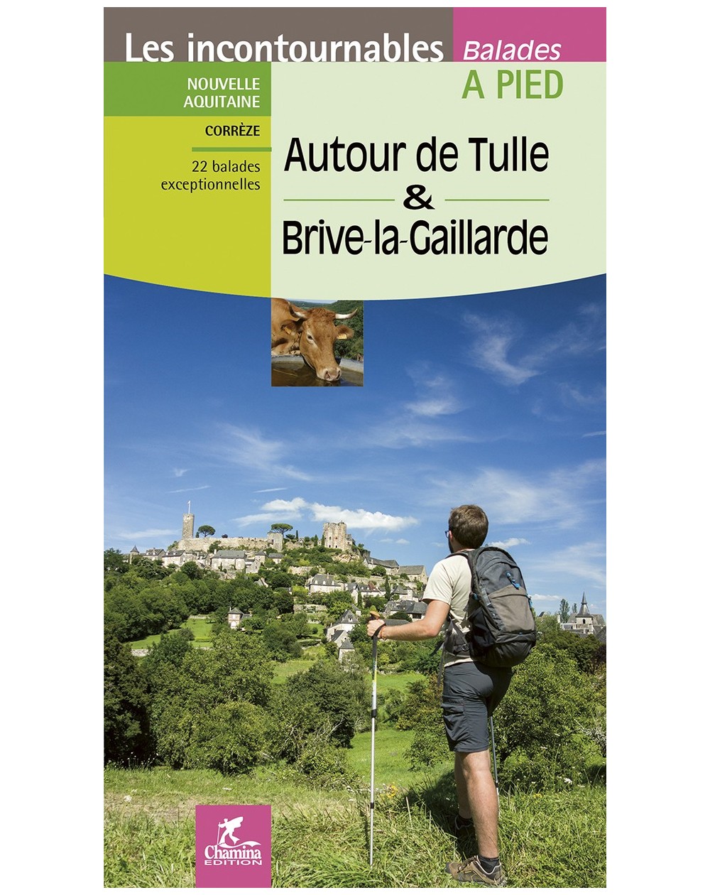 Autour De Tulle Et Brive-La-Gaillarde Chamina Edition
