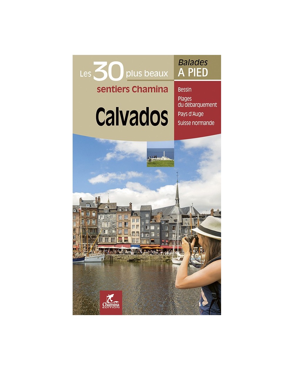 Calvados Les 30 Plus Beaux Sentiers Chamina Edition