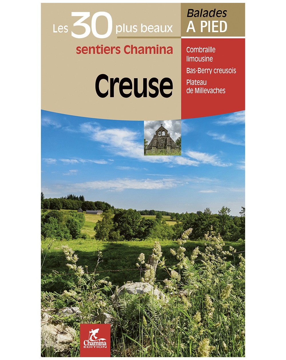 Creuse Les 30 Plus Beaux Sentiers Chamina Edition