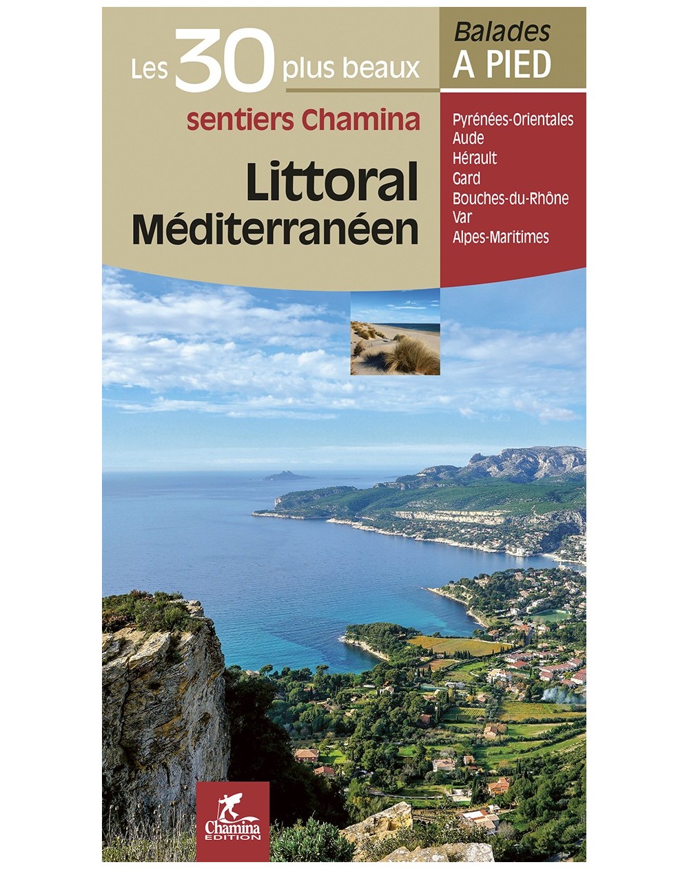 Littoral Méditerranéen Les 30 Plus Beaux Sentiers Chamina Edition