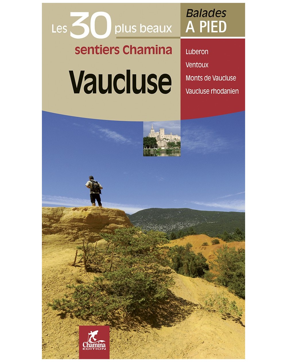 Vaucluse Les 30 Plus Beaux Sentiers Chamina Edition