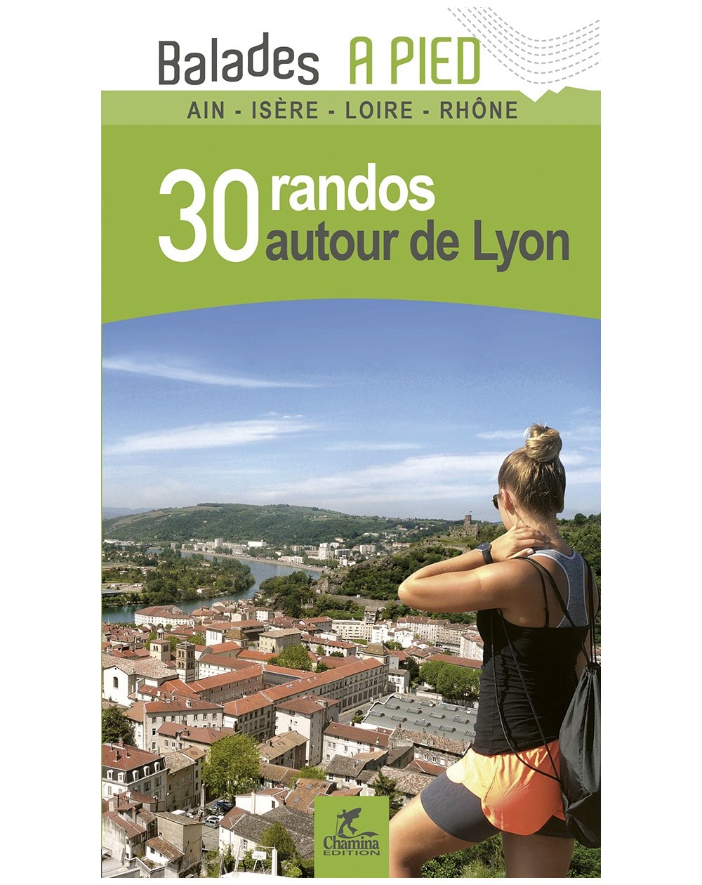 Autour De Lyon 30 Randos Chamina Edition