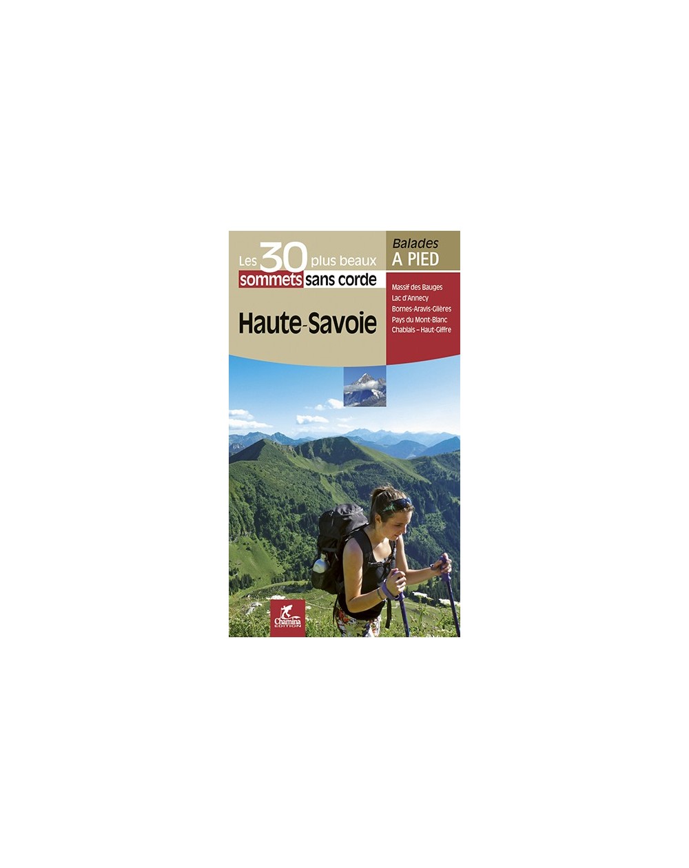 Haute-Savoie Les 30 Plus Beaux Sommets Sans Corde Chamina Edition