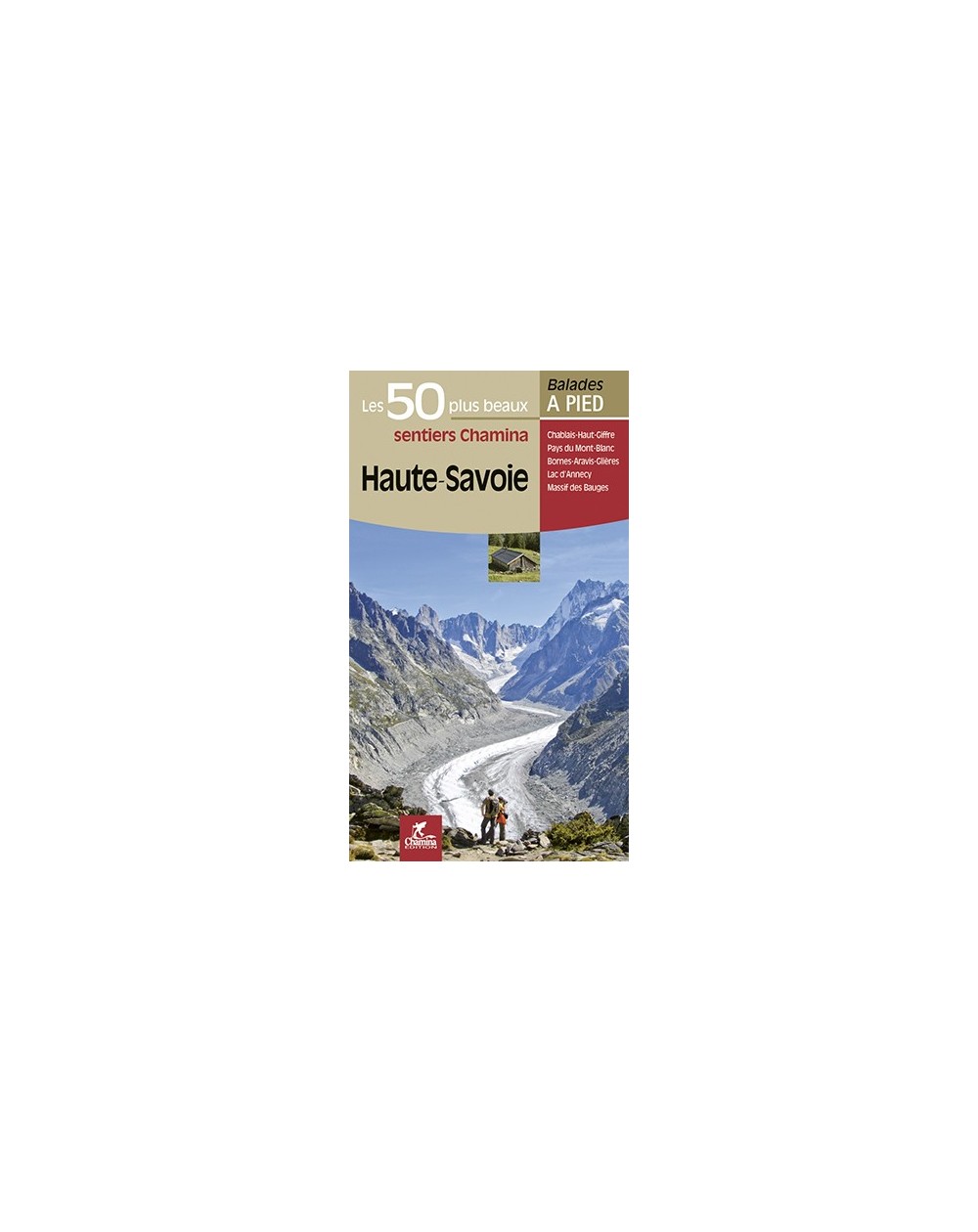 Haute Savoie Les 50 Plus Beaux Sentiers Chamina Edition