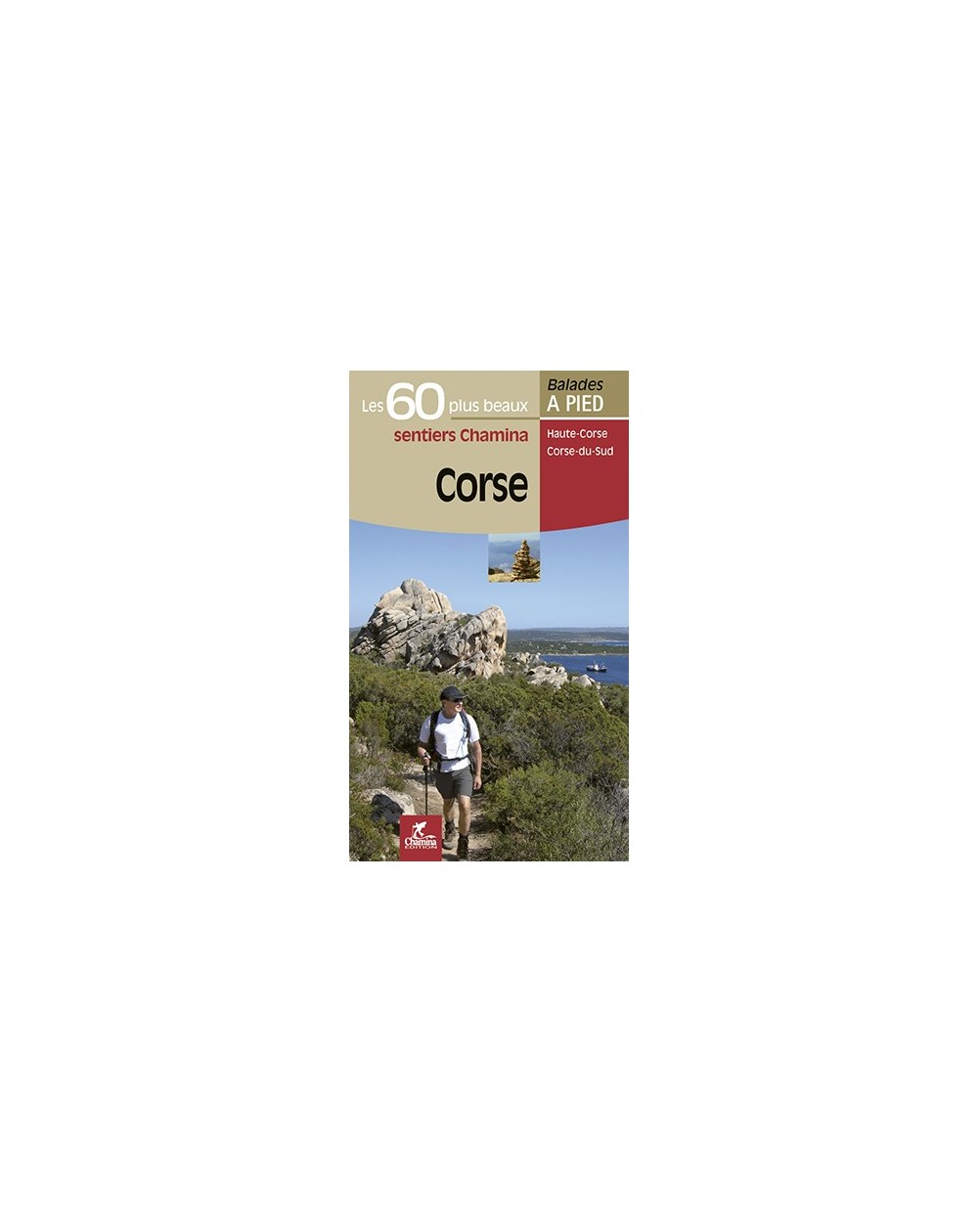 Corse Les 60 Plus Beaux Sentiers Chamina Edition