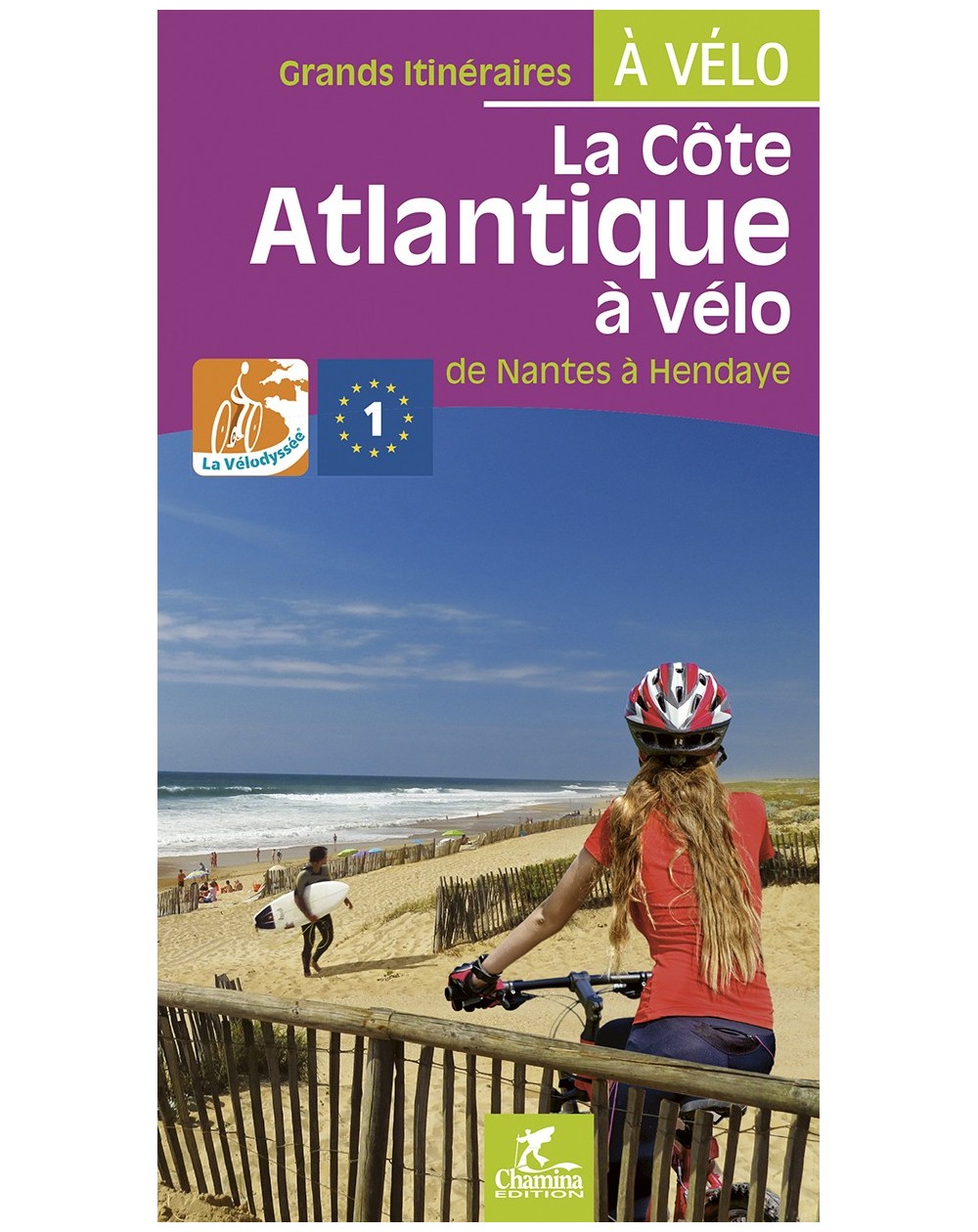 La Cote Atlantique A Velo La Velodyssee De Nantes A Hendaye Chamina Edition