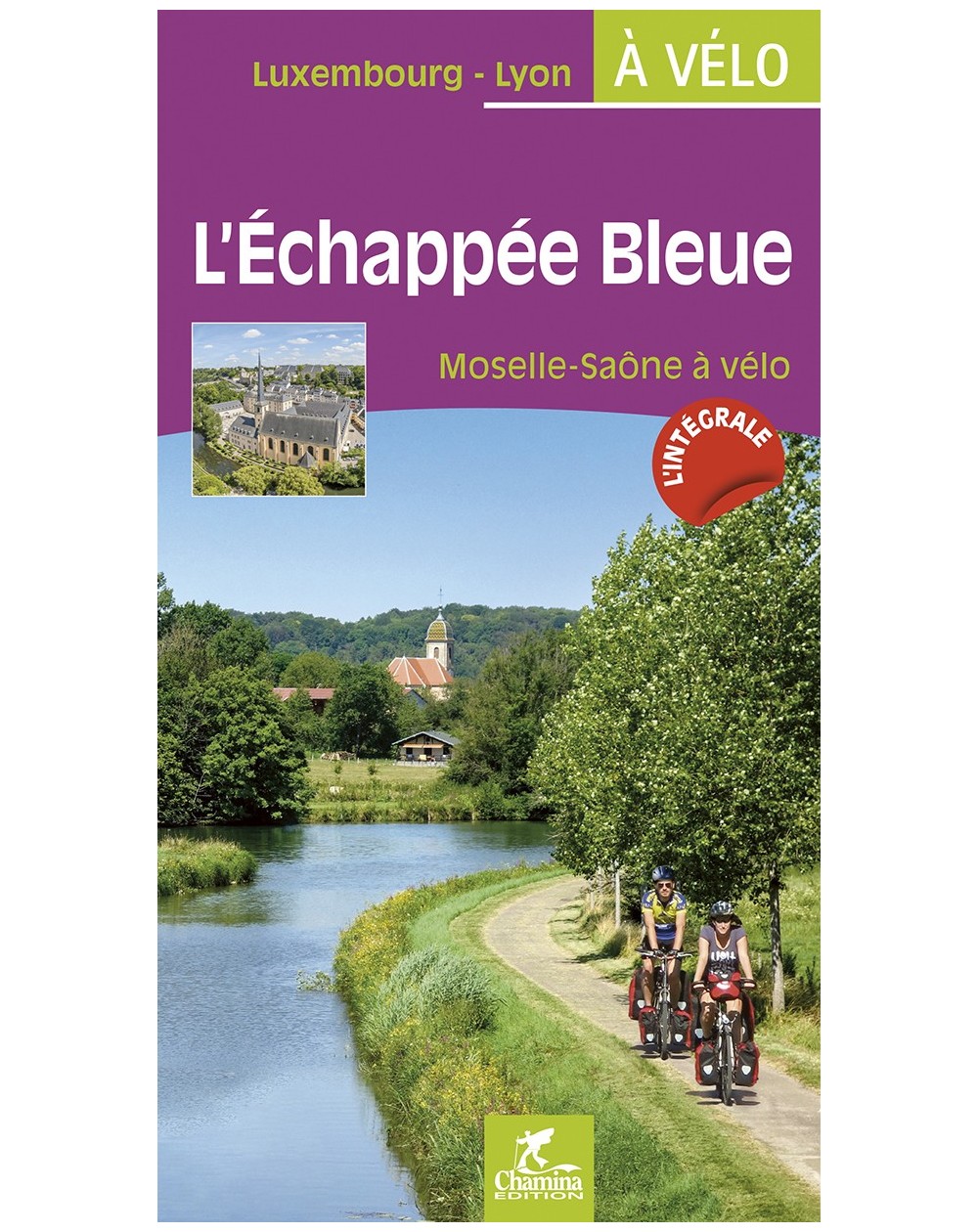L'Echappee Bleue - Moselle Saone A Velo Chamina Edition