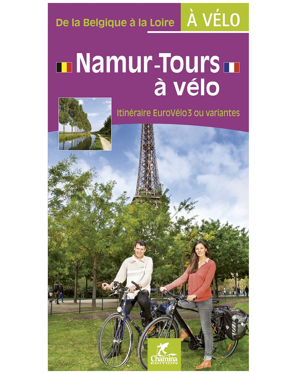 Namur-Tours A Velo - De La Belgique A La Loire A Velo Chamina Edition