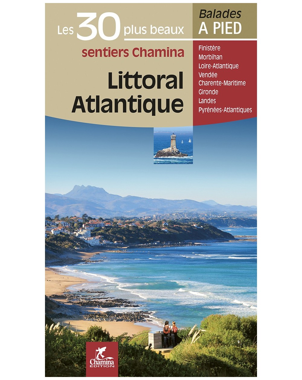 Littoral Atlantique Les 30 Plus Beaux Sentiers Chamina Edition