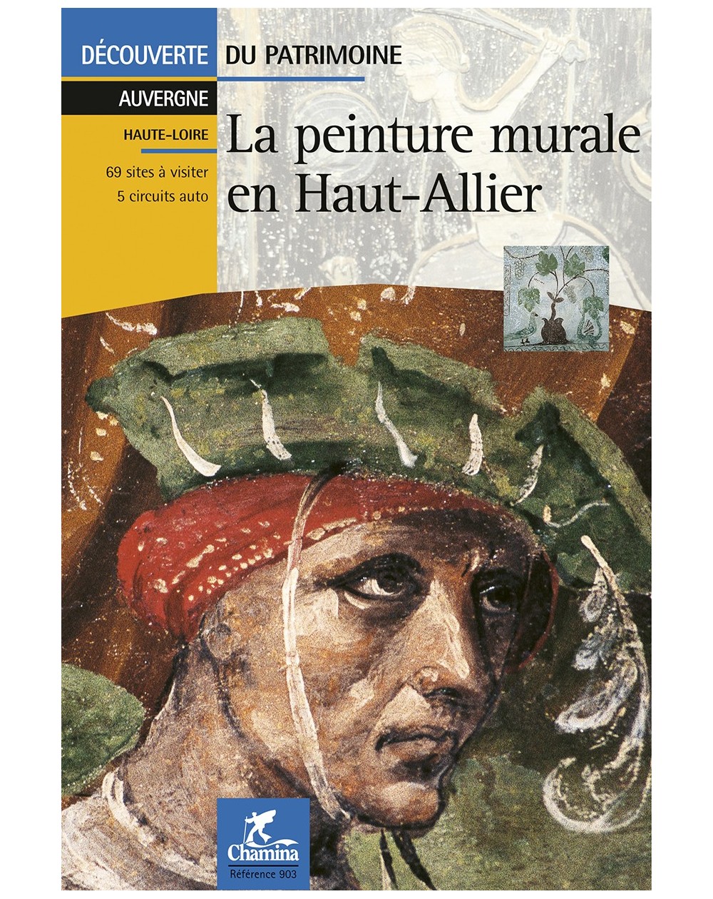 La Peinture Murale En Haut-Allier | Découverte Du Patrimoine Chamina Edition