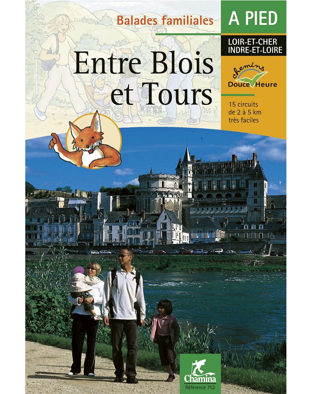 Guide Chamina avec 15 circuits de balades en famille entre Blois et Tour