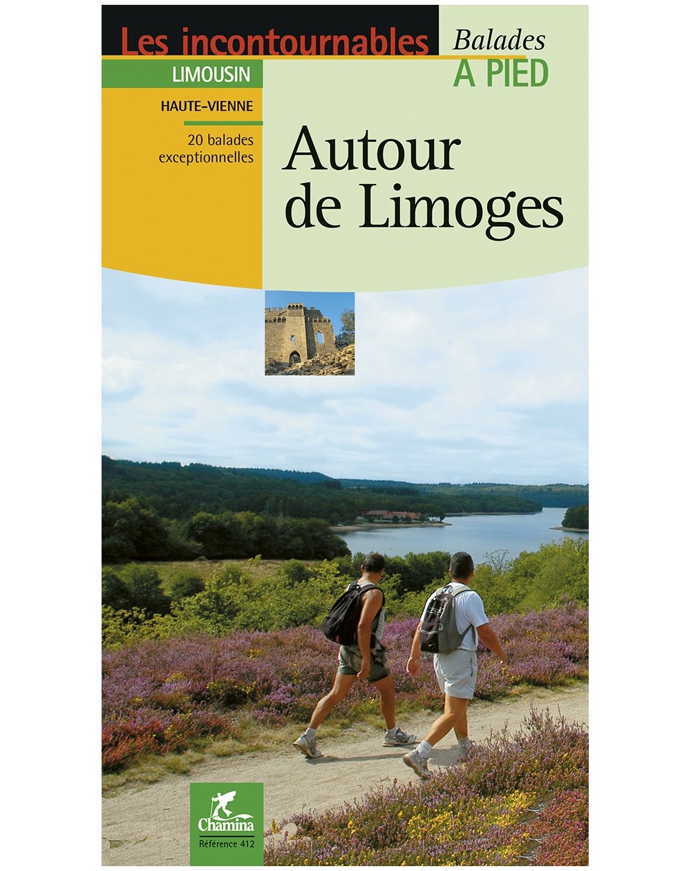20 balades à pied autour de Limoges. Guide Chamina