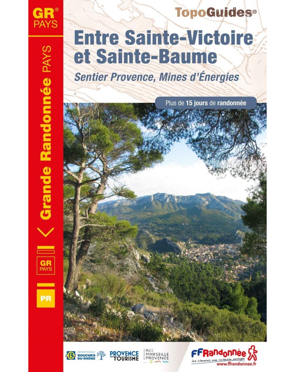 Randonnées entre Sainte-Victoire et Sainte-Baume | Topoguide 