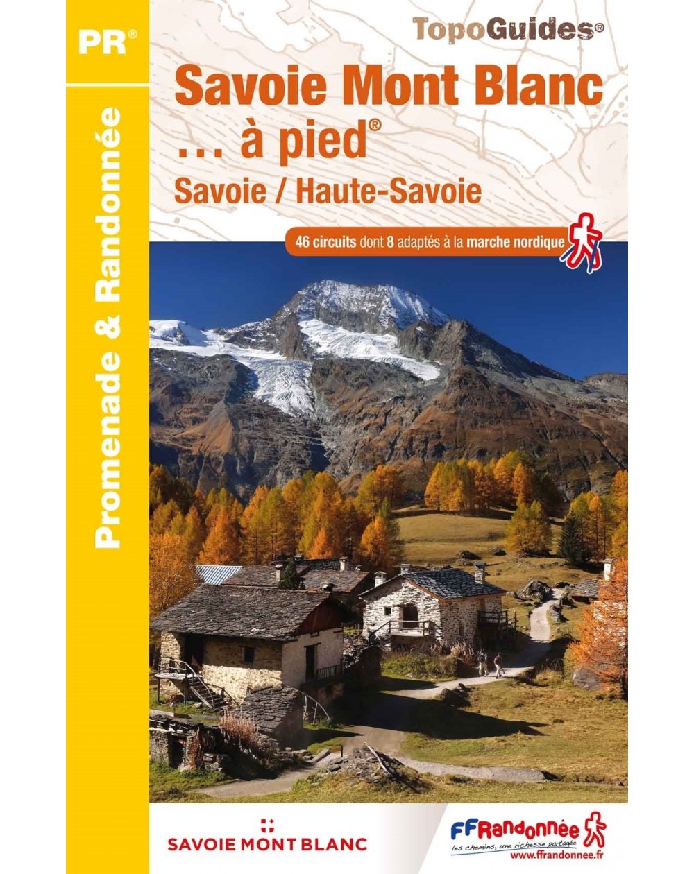 46 circuits de marche autour du Mont Blanc Savoie | Topoguide 