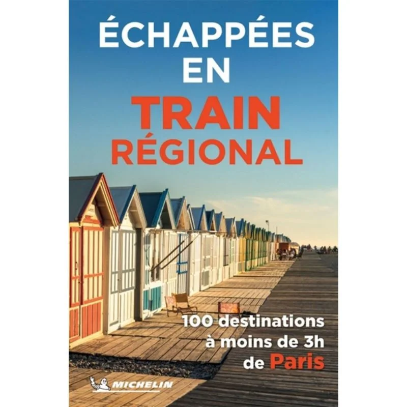Échappées belles en train : 100 destinations à moins de 3 h de Paris
