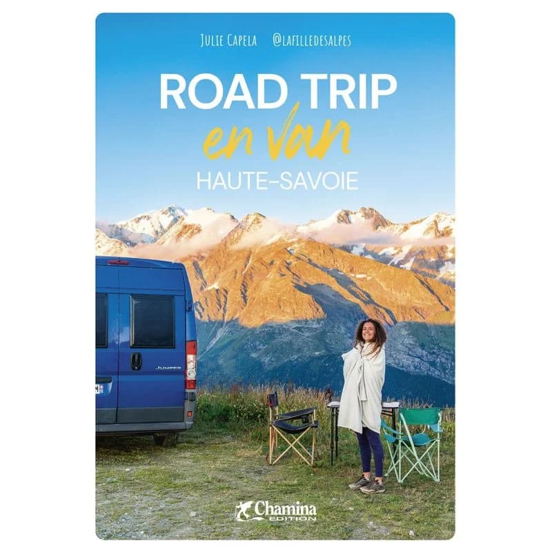 Haute-Savoie road trip et rando en van – Topoguide Chamina
