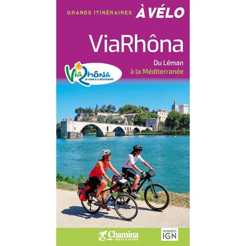 La Viarhôna du Léman à la Méditerranée – Topoguide Chamina