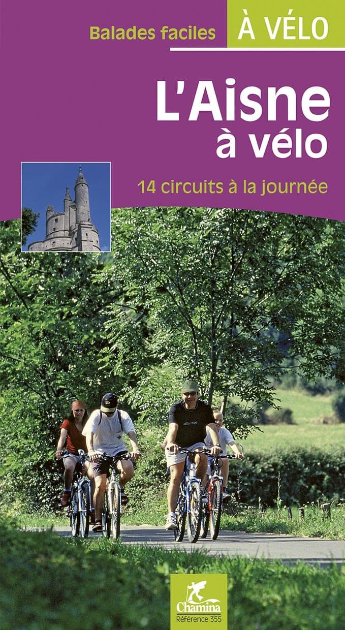 L'Aisne A Velo 14 Circuits A La Journee Balades Faciles A Velo — recto