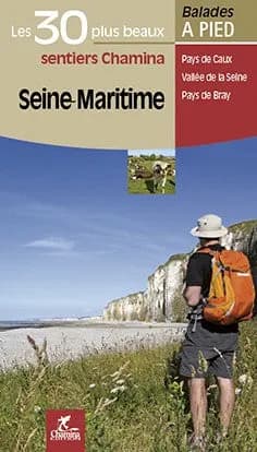 Seine-Maritime Les 30 Plus Beaux Sentiers — recto