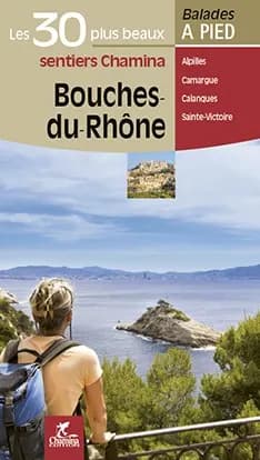 Bouches-Du-Rhone Les 30 Plus Beaux Sentiers — recto