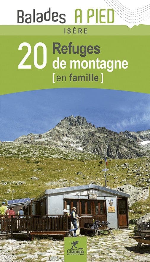 Isere 20 Refuges De Montagne En Famille — recto