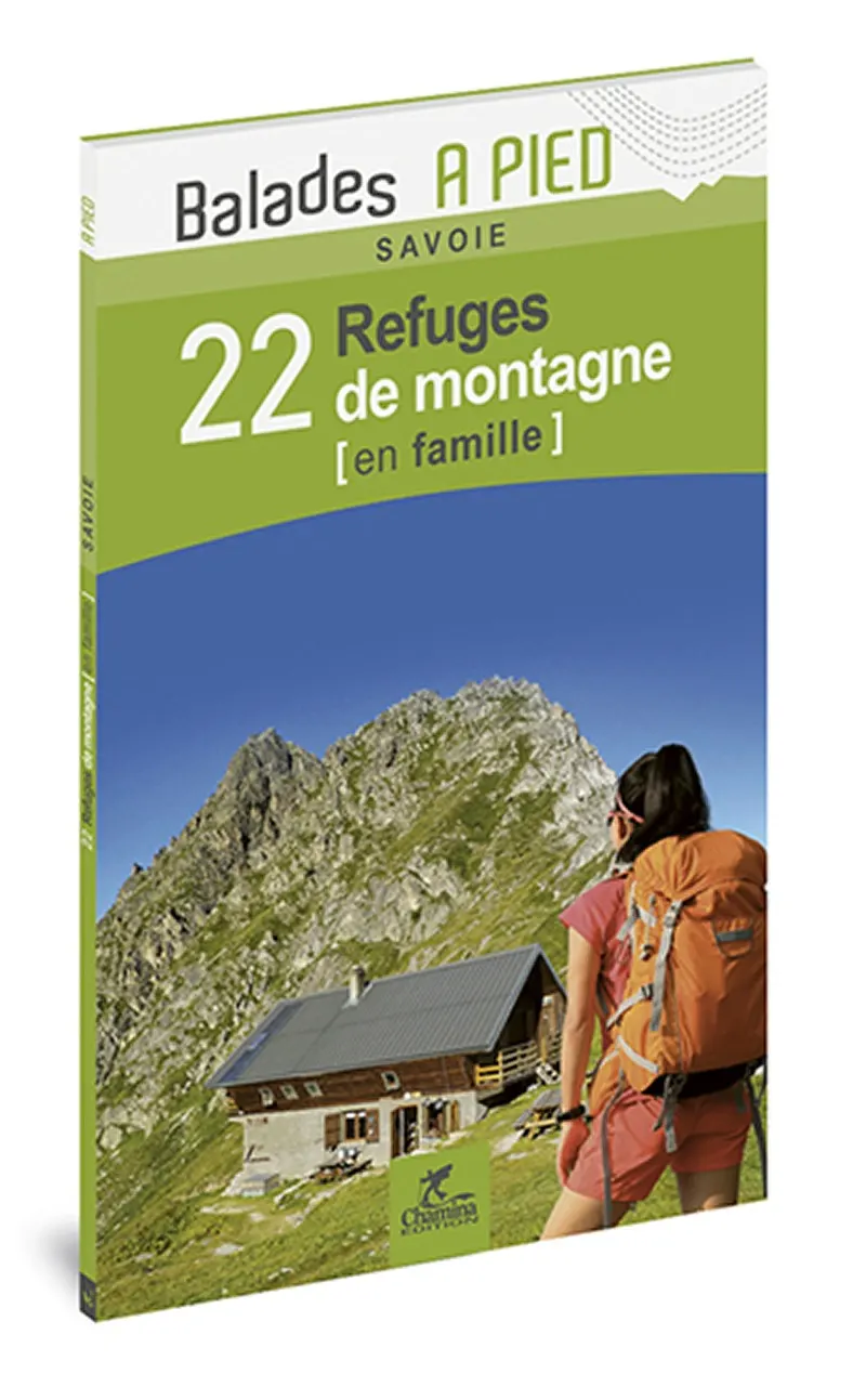 Savoie 22 Refuges De Montagne En Famille — recto