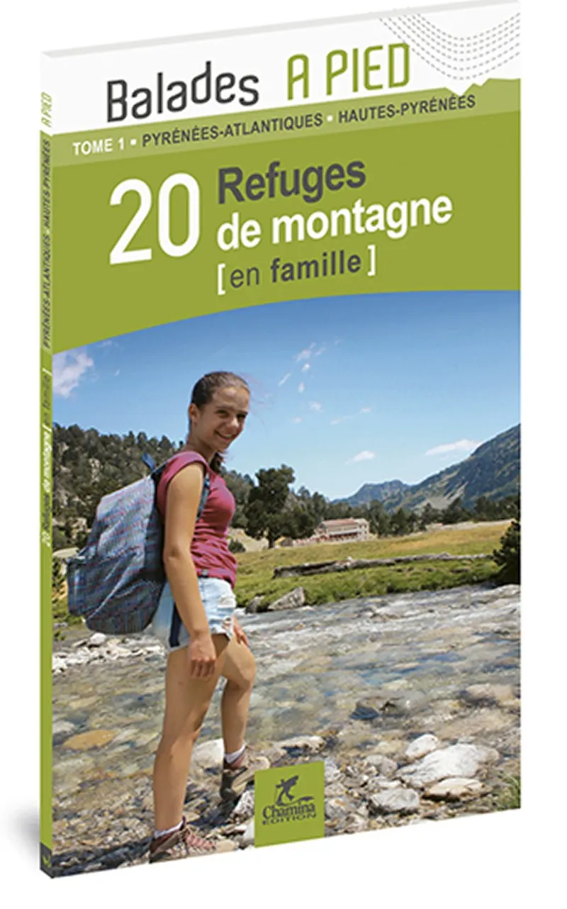 Pyrénées T1 20 Refuges De Montagne En Famille 64-65 — recto